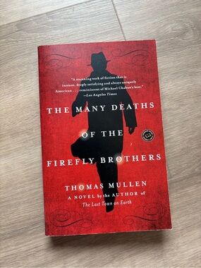 The Many Deaths of the Firefly Brothers - Thomas Mullen